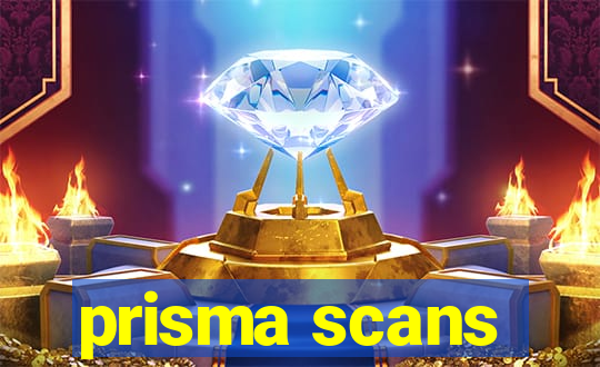 prisma scans
